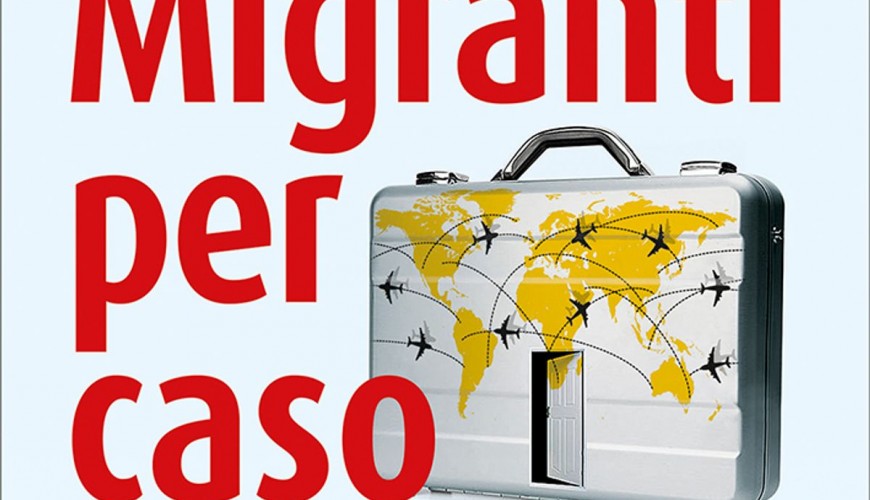 Migranti per caso