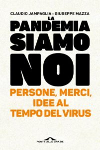La pandemia siamo noi