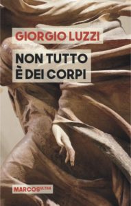 Non tutto è dei corpi