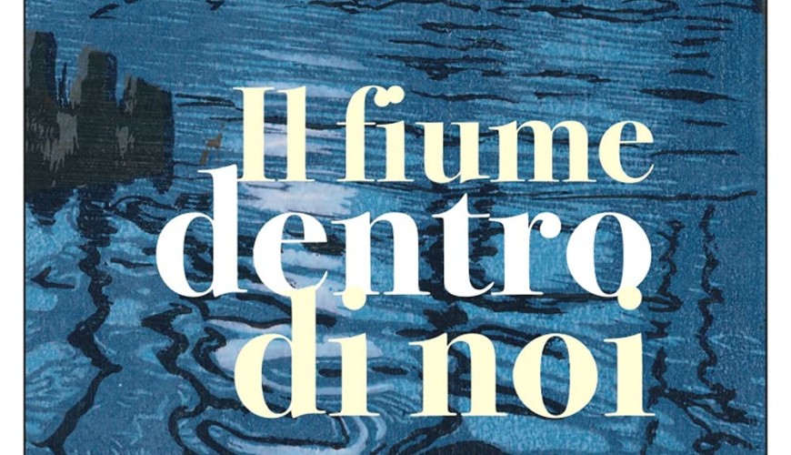 Il fiume dentro di noi